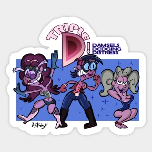 Triple D! Damsels Dodging Distress! Sticker